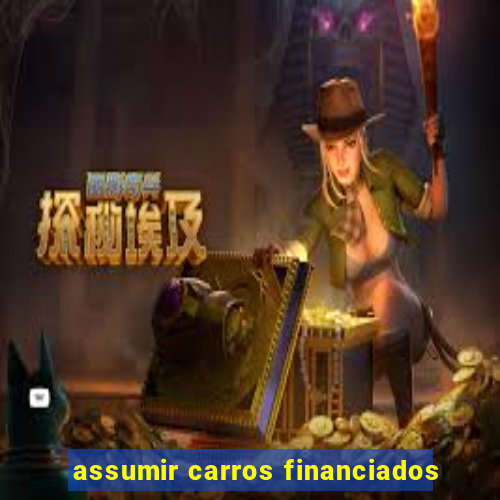 assumir carros financiados